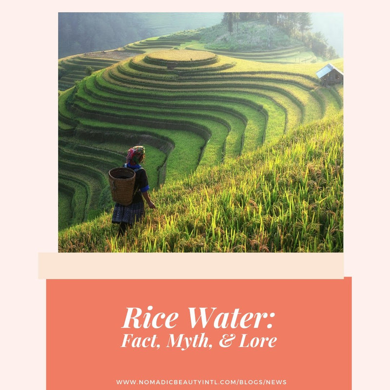 Rice Water: Facts, Myths, & Lore | NomadicBeautyIntl